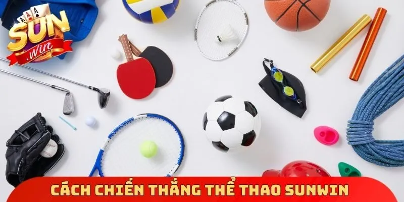 Cách chiến thắng thể thao Sunwin
