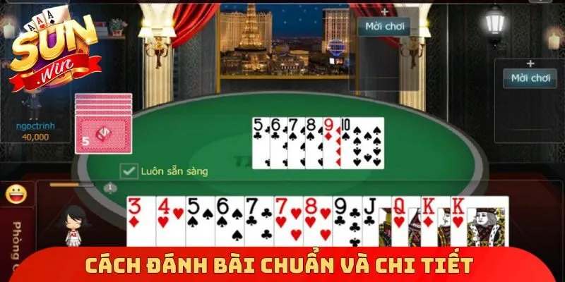 Cách đánh bài chuẩn và chi tiết