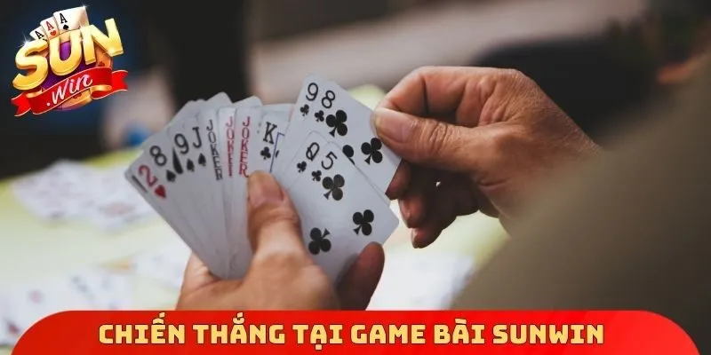 Chiến thắng đơn giản khi chơi Game bài Sunwin