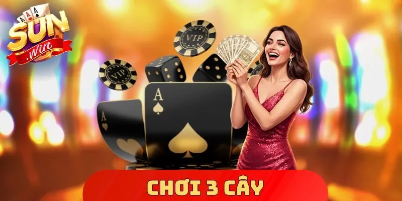 Chơi 3 Cây