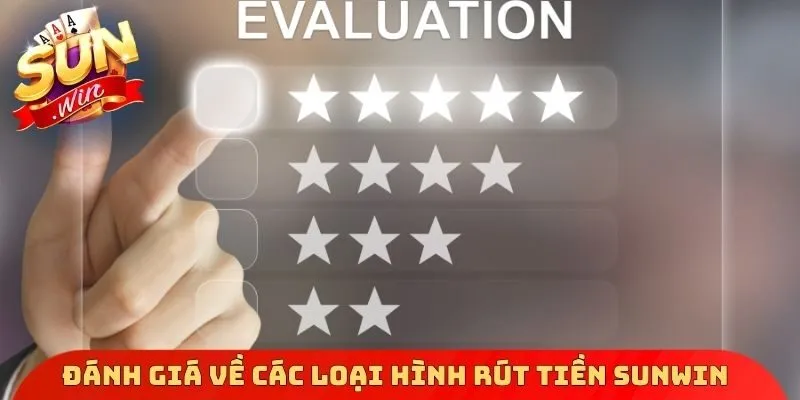 Đánh giá về các loại hình rút tiền Sunwin