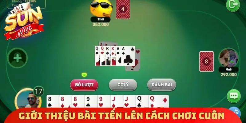 Giới thiệu bài Tiến Lên cách chơi cuốn