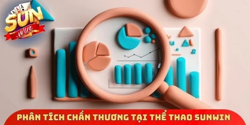 Phân tích chấn thương tại thể thao Sunwin