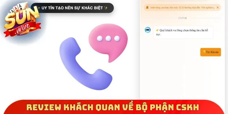 Review khách quan về bộ phận CSKH