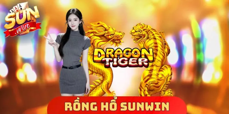 Rồng Hổ SUNWIN