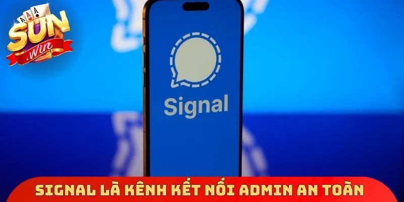 Signal là kênh kết nối admin an toàn