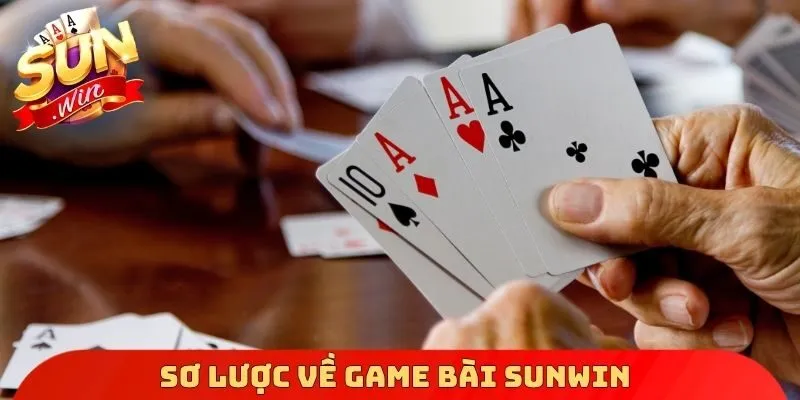 Sơ lược về Game bài Sunwin