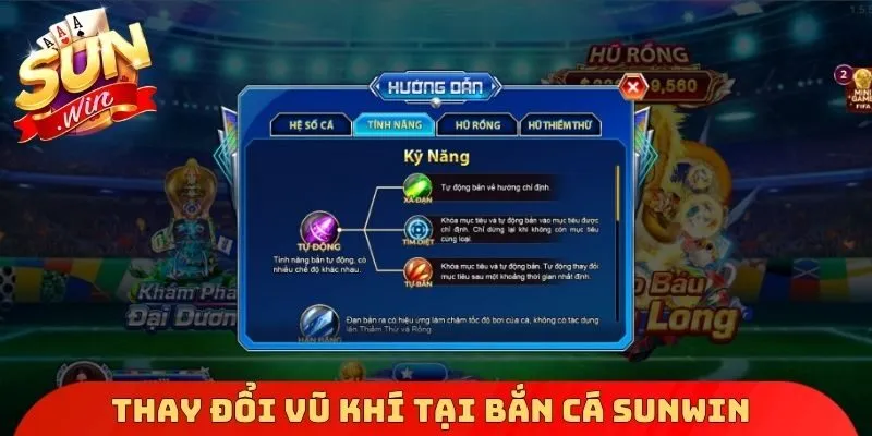 Thay đổi vũ khí tại bắn cá Sunwin