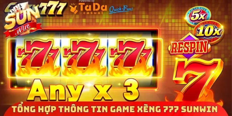 Tổng hợp thông tin về game Xèng 777 Sunwin