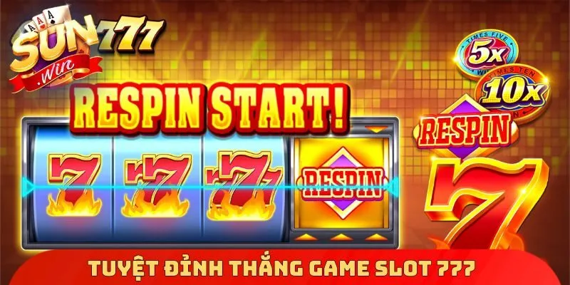 Tuyệt đỉnh thắng game slot 777 cực hiệu quả