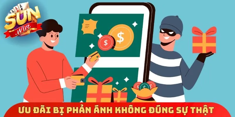 Ưu đãi bị phản ánh không đúng sự thật